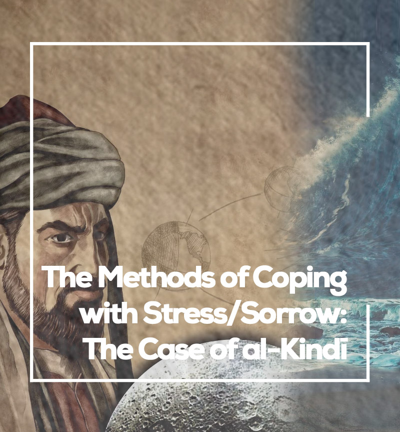 The Methods of Coping with Stress/Sorrow: The Case of al-Kindī