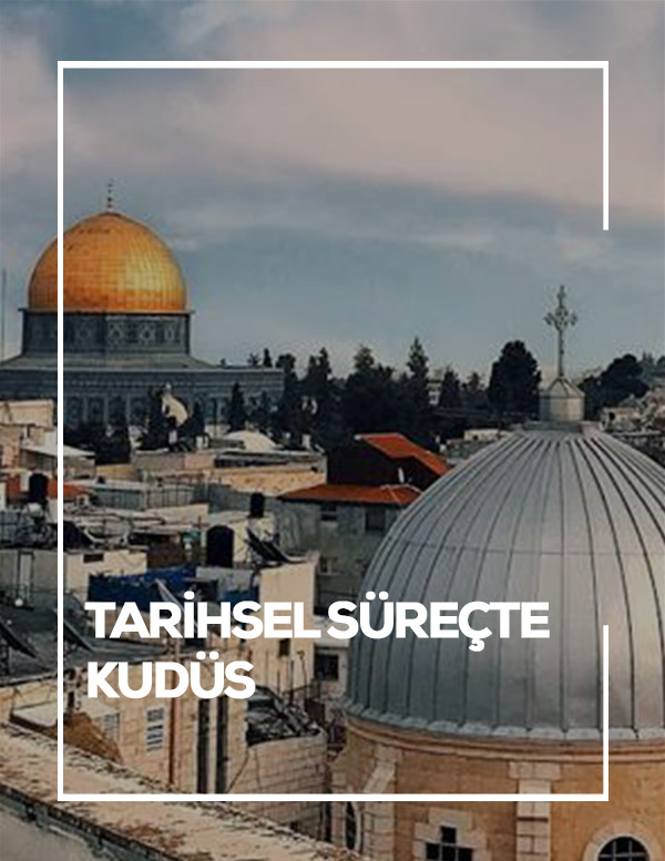 TARİHSEL SÜREÇTE KUDÜS